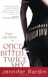 Once Bitten, Twice Shy (Jaz Parks)