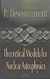 Theoretical Models for Nuclear Astrophysics
