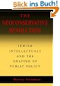 The Neoconservative Revolution: Jewish Intellectuals and the Shaping of Public Policy