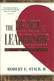 The Heart of Leadership: 12 Practices of Courageous Leaders