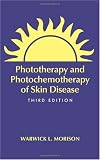 Phototherapy and Photochemotherapy for Skin Disease, Third Edition (Basic and Clinical Dermatology)