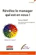 R�v�lez le manager qui est en vous ! : Nous sommes tous les managers de nos propres vies