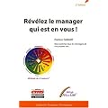 R�v�lez le manager qui est en vous ! : Nous sommes tous les managers de nos propres vies
