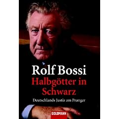 Halbgötter in Schwarz. Deutschlands Justiz am Pranger (Broschiert)