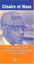 Césaire et nous : Une rencontre entre l'Afrique et les Amériques au XXIe siècle