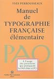 Revue Atelier Perrousseaux  / Manuel de typographie française élémentaire, 5ème édition