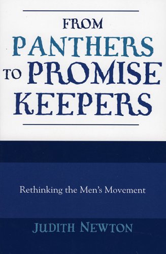From Panthers to Promise Keepers: Rethinking the Men's Movement (The New Social Formations)