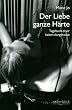 Der Liebe ganze H�rte. Tagebuch einer liaison dangereuse
