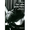 Der Liebe ganze H�rte. Tagebuch einer liaison dangereuse