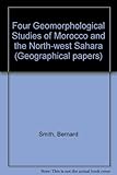 Four geomorphological studies of Morocco and the Northwest Sahara