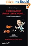 Hunde w�rden l�nger leben, wenn ...:...