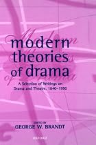 Modern Theories of Drama: A Selection of Writings on Drama and Theatre, 1850-1990