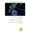 Joseph Francis Shea: Aerospace engineering, NASA, University of Michigan, Doctor of Philosophy, Applied mechanics, Bell... by Frederic P. Miller, Agnes F. Vandome, and John McBrewster