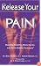 Release Your Pain