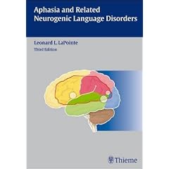 Aphasia and Related Neurogenic Language Disorders (Current Therapy of Communication Disorders)