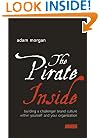 The Pirate Inside: Building a Challenger Brand Culture Within Yourself and Your Organization