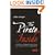 The Pirate Inside: Building a Challenger Brand Culture Within Yourself and Your Organization