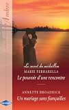 Le pouvoir d'une rencontre - Un mariage sans fiancailles