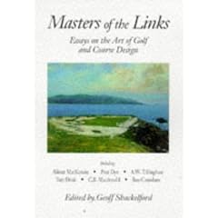 Masters of the Links: Essays on the Art of Golf and Course Design