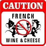 CAUTION: FRENCH WINE & CHEESE joke rats sign