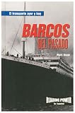 Barcos Del Pasado (El Tranporte Ayer Y Hoy) (Spanish Edition)