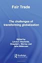 Fair Trade: The Challenges of Transforming Globalization