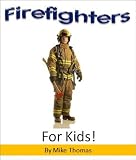 Cool Books for Boys: Firefighters for Kids - Discover the Awesome World of Firefighters (Boys Books)