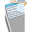 Small Tech: The Culture of Digital Tools (Electronic Mediations) by Byron Hawk, David M. Rieder, and Ollie Oviedo