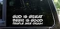 God is great - Beer is good - People are crazy! Billy Currington decal