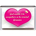 "God couldn't be everywhere so he created Grannies" Fridge Magnet. Unique, Original Gift Idea from Yummy Grandmummy. Would make an original Birthday Gift Idea for less than the cost of a card!
