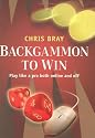 Backgammon to Win: Play Like a Pro Both Online and Off