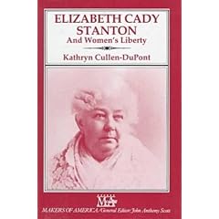 Elizabeth Cady Stanton and Women's Liberty (Makers of America)
