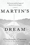 Martin’s Dream: My Journey and the Legacy of Martin Luther King Jr.