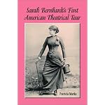 Sarah Bernhardt's First American Theatrical Tour, 1880-1881 book cover