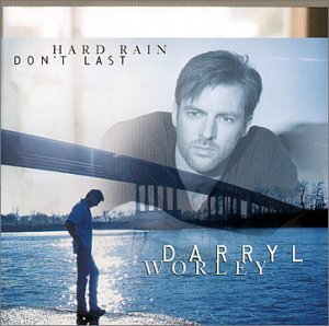 DARRYL WORLEY - Hard Rain Don
