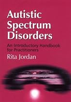 Autistic Spectrum Disorders: An Introductory Handbook for Practitioners