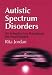 Autistic Spectrum Disorders: An Introductory Handbook for Practitioners
