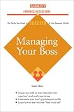 Managing Your Boss (Barron`s Business Success Guides)