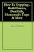 Books : How To Trapping - Build Snares, Deadfalls, Homemade Traps & More