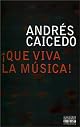 Que Viva LA Musica! by Andres Caicedo