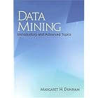 Click here to buy Data Mining: Introductory and Advanced Topics by  Margaret H. Dunham.