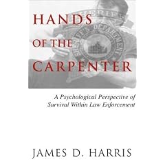 The Hands of the Carpenter: A Psychological Perspective of Survival Within Law Enforcement