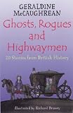Books : Ghosts, Rogues and Highwaymen: 20 Stories from British History (Britannia)