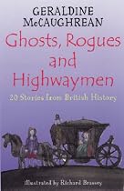 Ghosts, Rogues and Highwaymen: 20 Stories from British History (Britannia)