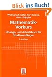 Mathematik-Vorkurs: �bungs- und Arbeitsbuch f�r Studienanf�nger