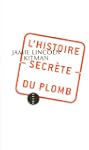 L'Histoire secr�te du plomb