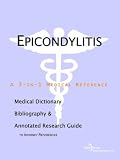Epicondylitis - A Medical Dictionary, Bibliography, and Annotated Research Guide to Internet References