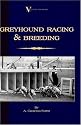 Greyhound Racing And Breeding (A Vintage Dog Books Breed Classic)