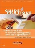 Guide pratique : Mettre en place le records management dans son organisation