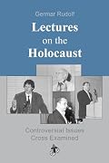 Lectures on the Holocaust: Controversial Issues Cross Examined (Holocaust Handbooks) (Holocaust Handbooks)